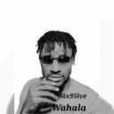 6IX95IVE - Wahala ()