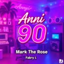 Mark The Rose & Fabry L - Anni 90 ()