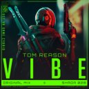 Tom Reason - Vibe (Original Mix)