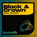 Block & Crown - Never Say Never (Garage Mix)
