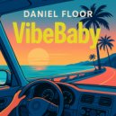 Daniel Floor - Vibebaby (Original)