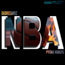 DeDrecordz & Phone Robots - NBA (Original Mix)