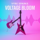 Vyre Sparks - Voltage Bloom (Original)