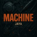 JAYA - Machine ()