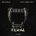 Bellorum & Flatland Funk - Feral ()