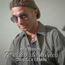 Gianluca Gemini - Te Echo De Menos (New Version)