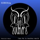 Patrick Hero - Take Me to Another World (Original Mix)