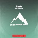 BanKr - Exit Velocity (Original Mix)