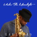 Lee Jones & John Carey - Under The Moonlight (feat. John Carey) ()