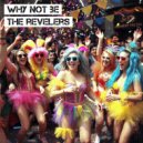 Why Not Be - The Revelers (Original Mix)
