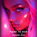 DJ Roody & Skye - Hard to Run ()