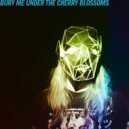 DEFORMR - Bury Me Under the Cherry Blossoms ()