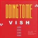 Vish Music & PENGWIN & K - Doing To Me (PENGWIN & K Remix Radio Edit)