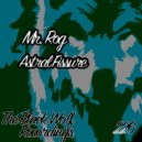 Mr. Rog - Astral Fissure (Original Mix)