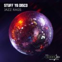 Stuff Ya Disco - Jazz Rags (Dirt Revolver Dirty Mix)