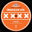 Irregular Live - Images