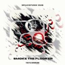 Spacefunk Dub - Smoke The Floor (Original Mix)