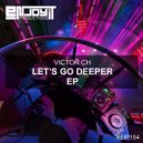 Victor CH - Let\'s Go Deeper (Original Mix)