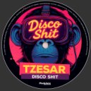 Tzesar - Disco Shit (Original Mix)