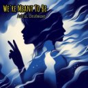 AstraL Beatwave - We\'re Meant To Be (Original Mix)