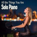 Valerie Matchett - All the Things You Are Solo Piano (Original Mix)