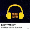 Billy Vanilly - I Will Learn To Survive (Extended Mix)