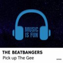 THE BEATBANGERS - Pick Up The Gee (Extended Mix)