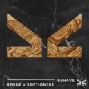 Redge, Section303 - Behave (Original Mix)