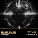 REAKTA & Biaxel - Get Naughty (Biaxel Mix)