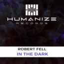Robert Fell - In The Dark (Original Mix)