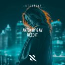 Anton By, AV - Need It