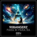 90bangerz - Para Ri Para Ra (Original Mix)