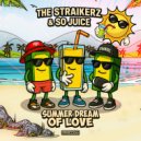 The Straikerz & So Juice - Summer Dreams Of Love (Extended Mix)