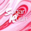 MLF - Sugar Rush (Original Mix)