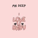 Mr Deep - I Love U Baby (Original Mix)