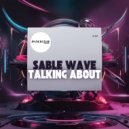 Sable Wave - Talking About (Original Mix)
