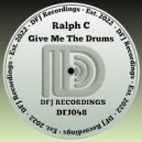 Ralph C - Give Me The Drums (Original Mix)