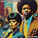 Save The Robots - My Type (Original Mix)