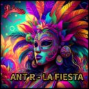 Ant R - La Fiesta (Original Mix)