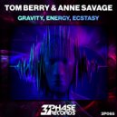 Tom Berry & Anne Savage - Gravity, Energy, Ecstacy (Original Mix)