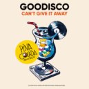 GooDisco - Can\'t Give It Away (Original Mix)