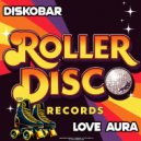 Diskobar - Love Aura (Original Mix)
