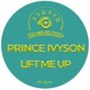 Prince Ivyson - Lift Me Up (Original Mix)