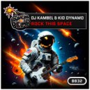 Kid Dynamo & DJ Kambel - Rock This Space (Original Mix)