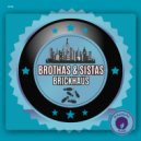 Brothas & Sistas - BrickHaus (Extended Mix)