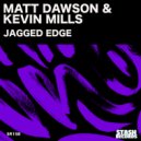 Matt Dawson & Kevin Mills - JAGGED EDGE (Bass Mix)