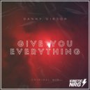 Danny Gibson - Give You Everything (Original Mix)