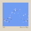 747 - Sea to Sky (Original Mix)