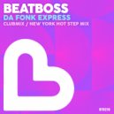 Beatboss - Da Fonk Express (New York Hot Step Mix)
