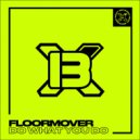 Floormover - Do What You Do (Original Mix)